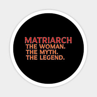 Matriarch The The Myth The Legend Family Magnet